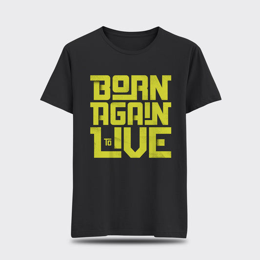 Born Again to Live