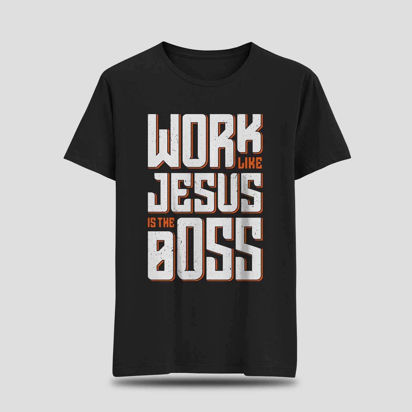 Work like Jesus is the Boss