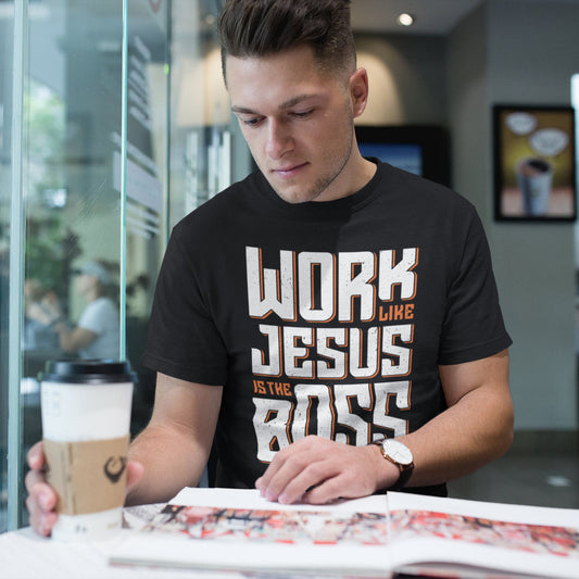 Work like Jesus is the Boss